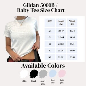 May include: A white short-sleeved baby tee with a size chart titled Gildan 5000B / Baby Tee Size Chart, listing lengths and widths in inches for sizes XS to XL. Below, a color palette shows white, black, sport gray, light blue, and light pink options.