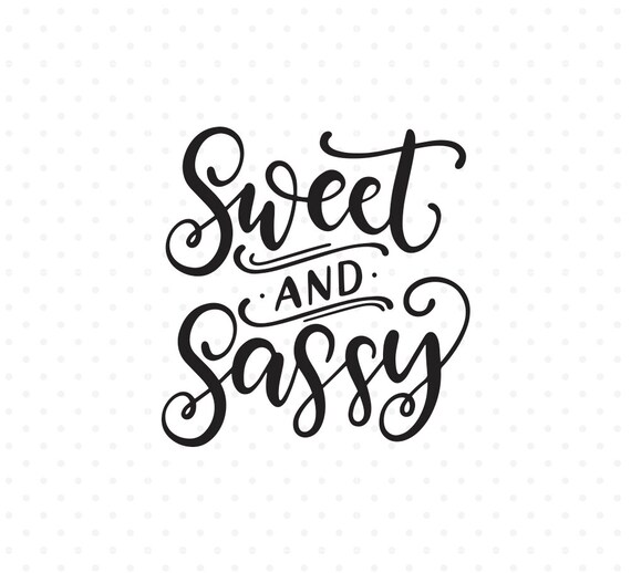 Download Sweet and Sassy Svg Southern Girl Sassy Quote svg Hand | Etsy