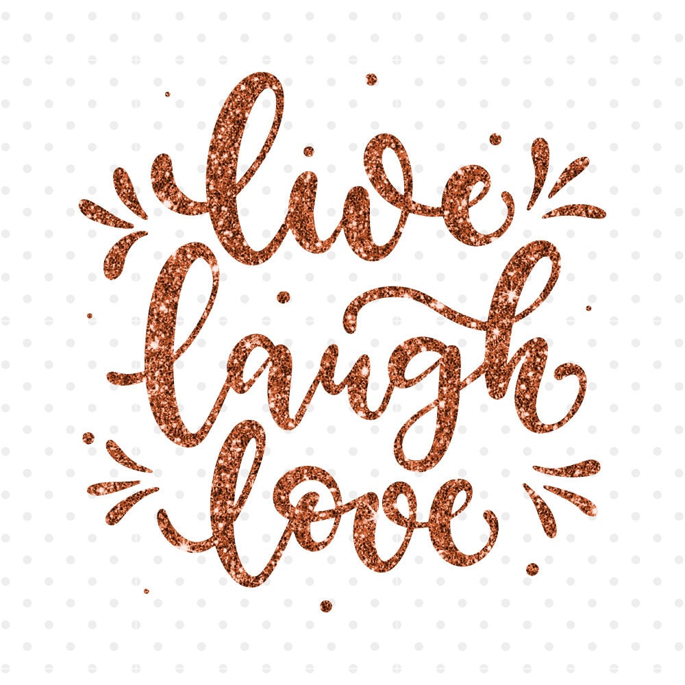 Free Free 118 Live Love Laugh Svg SVG PNG EPS DXF File