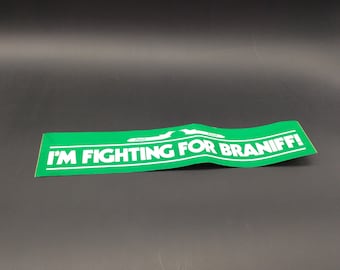 Braniff Airlines Bumper Decal Sticker I&#39;m Fighting for Braniff 15&quot; Long