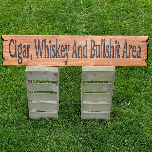 Cigar, Whiskey And Bullshit Area Sign, Man Cave, Wooden Bar Sign, Gifts for Cigar Lover, Carved Whiskey Wood Sign