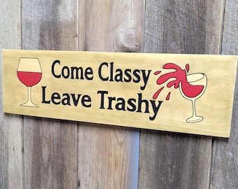 Bar Wall Art Hand Carved Come Classy Leave Trashy Wooden Sign | Cocktail Man Cave