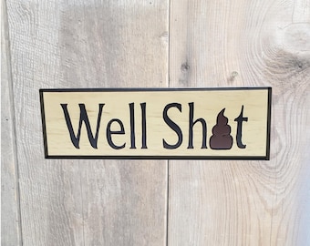 Well Shit Hand Carved Wooden Bathroom Sign | Funny Restroom Art Shelf Sitter