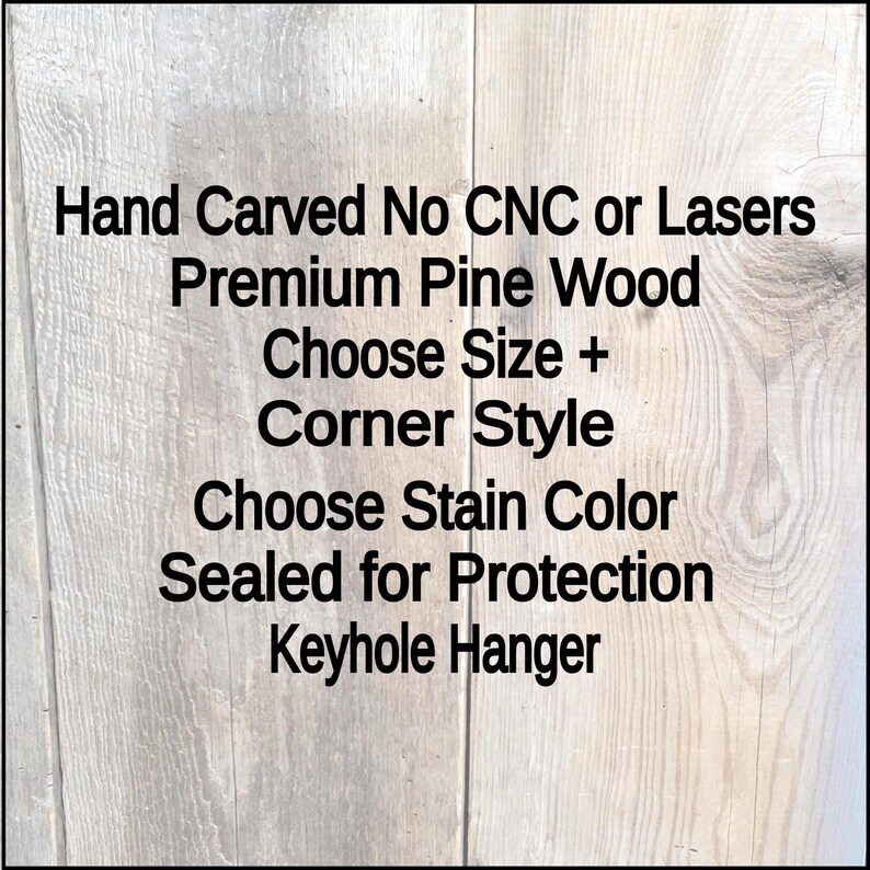 This is the Lords Prayer Details photo. Hand Carved No CNC or lasers From Premium Knot free pine solid wood. you choose your Size and Corner style. Choose your Stain Color. Comes Sealed for protection and includes a keyhole slot hanger to display.