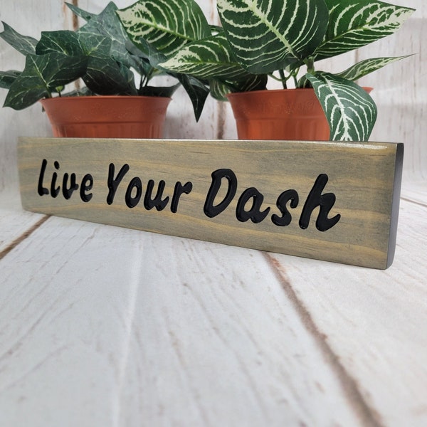 Live Your Dash, Inspirational Shelf Sitter, Motivational Wall Decor, Dash Poem, Inspirational Gifts