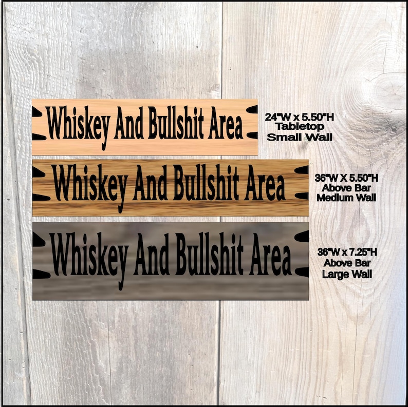 This is a mock-up image of the Whiskey and Bullshit area hand carved wooden sign size chart. 3 sizes to choose from. size 24 in. W x 5.50 in. H, size 36 in. W x 5.50 H and 36 in. W x 7.25 in H. the sizes are displayed on a weathered gray barn wood backdrop