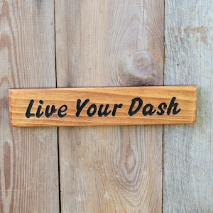 Live Your Dash, The Dash Poem Sign, Inspirational Plaque, Office Desk Accessories, Carved Wood Sign