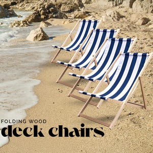 May include: Four wooden folding deck chairs with blue and white striped fabric. The chairs are on a sandy beach with ocean waves in the background. The text "FOLDING WOOD deck chairs" is at the bottom of the image.