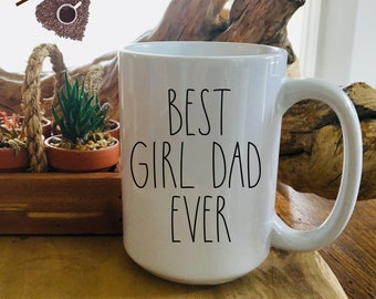 Best Girl Dad Ever Mug, Girl Dad Gifts, Father of Girls For Birthday or Father's Day, Dad Daughter Gifts From Daughter, Dad Mug Coffee Cup