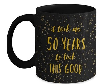 Funny 50th Birthday Gifts for Women, Men - 11 oz Coffee Mug - Mugs Are Best Gag Gifts Ideas for Coworkers, Friends, Mom, Dad - Happy 50th