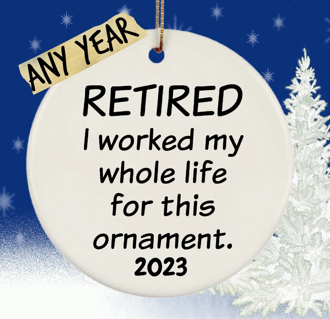 Unique Retirement Gifts for Her, Retired Ornament 2023, I Worked My