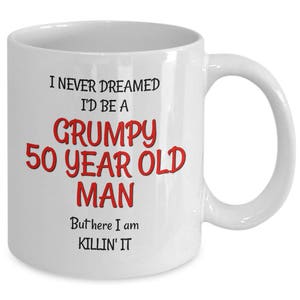50th Birthday For Man, 50th Birthday Man, Funny 50 Birthday Gift for Men, Grumpy Old Man Coffee Mugs, Old Person Coffee Mug image 2