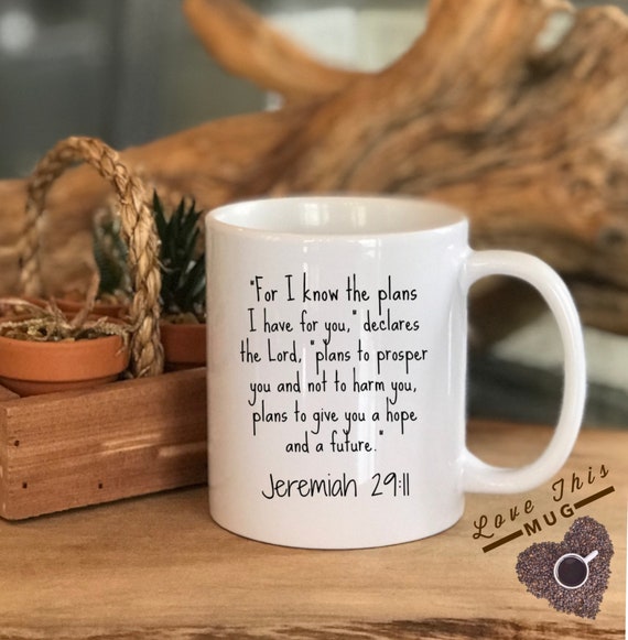 Jeremiah 29 11 Mug, I Know the Plans I Have For You, Christian Graduation Gift, Christian Retirement Gifts for Women, Christian Gifts Women