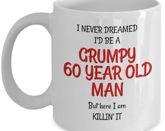60th Birthday Mug for Men - Funny 60th Birthday Gag Gifts for Men - Grumpy Old Man Coffee Mugs - Old Person Coffee Mug - Dad Husband Grandpa