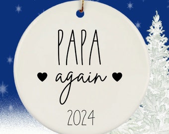 Papa Again Ornament, Papa Gifts, Papa Reveal, Papa Christmas Ornament, Papa Pregnancy Announcement 2024, Papa Again 2023