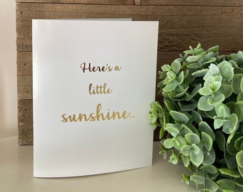 Here's a little sunshine // Just because card // sunshine card // blank greeting card