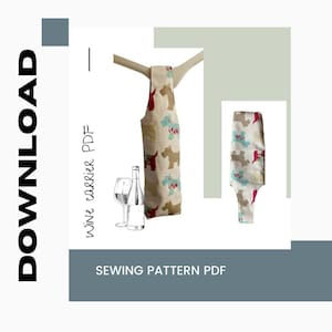 May include: A sewing pattern for a wine bottle carrier. The pattern features a design with small dogs on a beige background. The text "wine carrier PDF" is written vertically on the left side of the image. The text "SEWING PATTERN PDF" is written in the bottom center of the image.