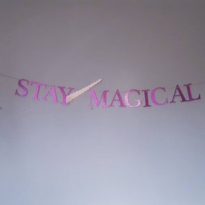 Stay Magical Banner Unicorn Banner Pride Party Decor Unicorn Birthday Decorations Magical Glitter Banner image 1