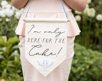 Personalised 'I'm only here for the Cake' Bridesmaid Flower Girl Page Boy Flag Wedding Sign