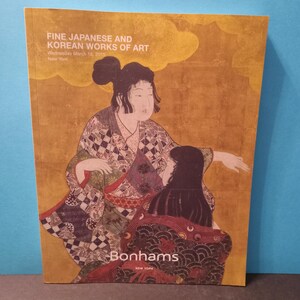 May include: A book cover featuring a colorful illustration of two women in traditional Japanese clothing. The text on the cover reads "Fine Japanese and Korean Works of Art" and "Bonhams New York".