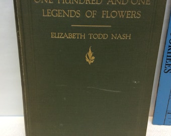 1927 Elizabeth Todd Nash - Legends of Flowers - Hardback Book - (NBPE#667)