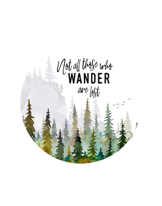 Not All Those Who Wander Are Lost Lotr Quote Wanderlust - Etsy