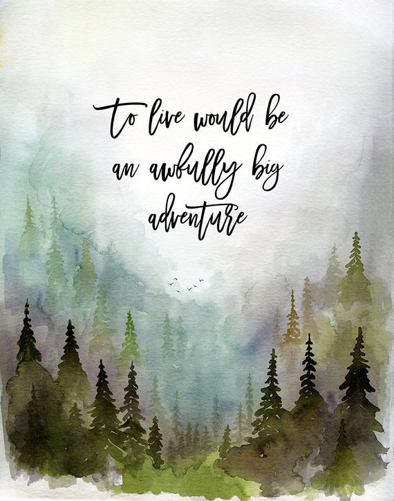 To Live Would Be An Awfully Big Adventure Peter Pan Quote Etsy