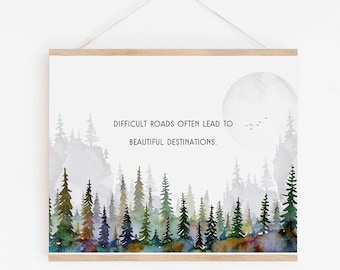 Difficult roads quote, inspirational quote, forest watercolor, adventure art print, forest wall art, inspiring quote prints