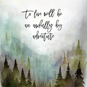 To live would be an awfully big adventure, Peter Pan quote, peter pan nursery art, pine tree print, nursery art, watercolor pine tree