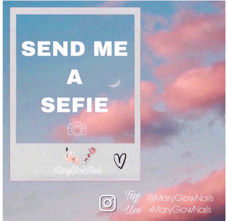 May include: A pink and blue sky with clouds and a crescent moon. Text reads "Send me a selfie" with a camera icon and a heart.  The text "MaryGlowNails" is below the camera icon.  The text "Tag @MaryGlowNails Use #MaryGlowNails" is at the bottom of the image.