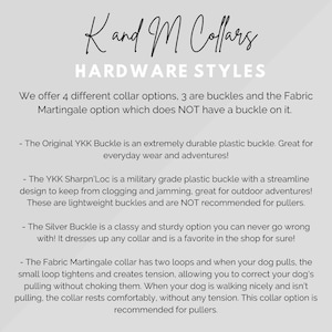 May include: Text explaining the different hardware styles for dog collars offered by Kand M Collars. The text describes the Original YKK Buckle, the YKK Sharpn'Loc, the Silver Buckle, and the Fabric Martingale collar.