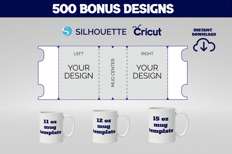 May include: A diagram showing how to design a mug using a Silhouette or Cricut cutting machine. The diagram shows three sections: left, center, and right. The left and right sections are labeled "Your Design". The center section is labeled "Mug Center". Three mugs are shown below the diagram: 11 oz, 12 oz, and 15 oz.