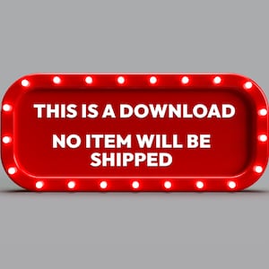 May include: Red marquee sign with white text that reads "This is a download. No item will be shipped."