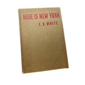 Here is New York vintage book by EB White FIRST EDITION circa 1949 vintage New York lover gift