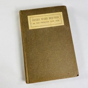 Henry Ward Beecher biography brother of Harriet Beecher Stowe, author of Uncle Tom&#39;s Cabin Vintage book by Tewksbury circa 1904 Civil War