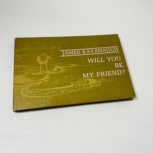 1972 Will You Be My Friend vintage FIRST EDITION livre de poésie de James Kavanaugh illustré par Merike Tumma