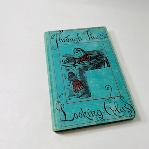 1950 Through the Looking-Glass by Lewis Carroll British Edition Tenniel Color Frontis Alice’s Adventures in Wonderland