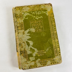 1896 Poems Here at Home by EARLY PRINTING James Whitcomb Riley Vintage book of poetry by this Indiana poet Green vellum embossed gold decor