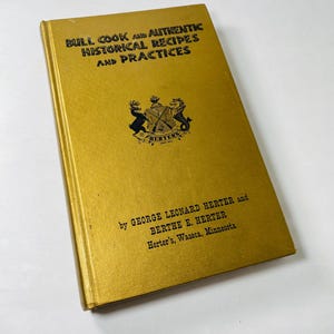 Bull Cook and Authentic Historical Recipes and Practices Vintage cookbook by George Herter. Recipes, cocktail mixology drinks, restaurants