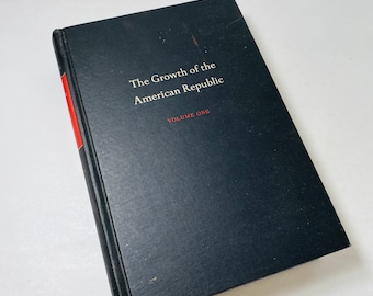 The Growth of the American Republic vintage book circa 1977 by Samuel Eliot Morison volume 1 Military history gift