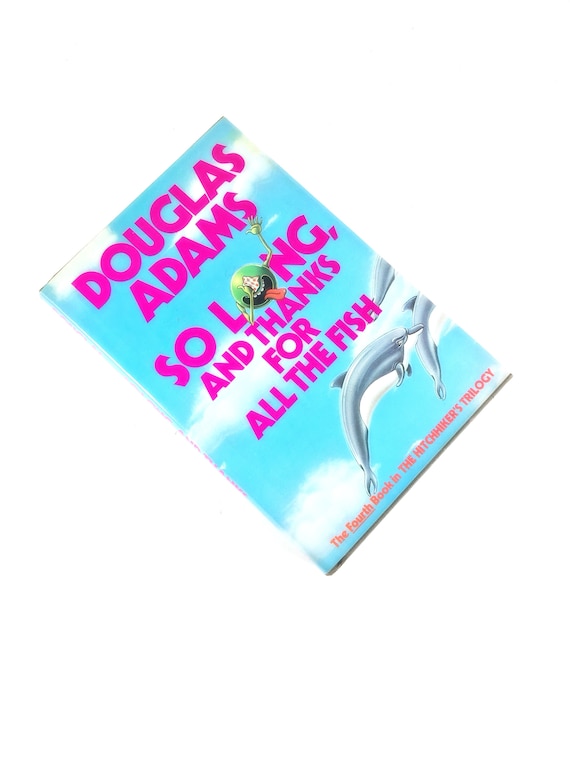 So Long And Thanks For All The Fish First Edition Etsy