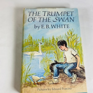 Trumpet of the Swan by EB White EARLY EDITION vintage book illustrated by Edward Frascino Collector gift by author of Charlotte&#39;s Web