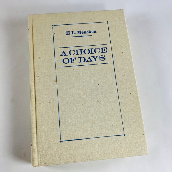 1956 HL Mencken Choice of Days vintage book of autobiographical works in one volume linguistic literature home decor Prop staging