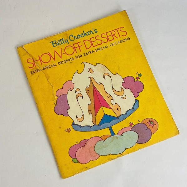 Betty Crocker's Show Off Desserts FIRST EDITION Vintage cookbook pamphlet circa 1970 Golden illustrated by Binnie Weissleder. Poor Condition