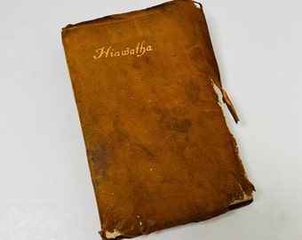 Song of Hiawatha by Henry Wadsworth Longfellow. Vintage book circa 1899 Embossed leather Cover Antique gift. Poor Condition, Complete