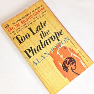 Too Late the Phalarope by Alan Paton, author of Cry the Beloved Country. Vintage paperback book circa 1961 Police conscience in South Africa