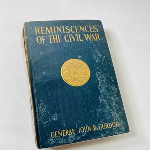 1903 Reminiscences of the Civil War by General John Gordon vintage book Beautiful blue decor with gilded gold American soldier secession