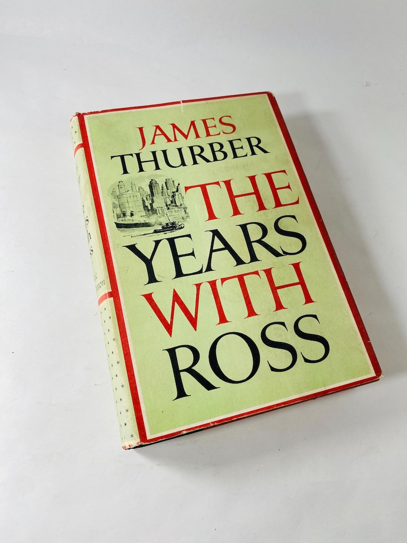 May include: A hardcover book titled "The Years With Ross" by James Thurber. The book cover is light green with red and black text. An illustration of a cityscape and boat is featured on the cover.
