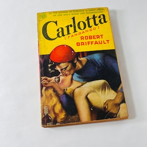 May include: Vintage paperback book titled "Carlotta" by Robert Briffault. The cover features a yellow background with the title in large black letters. The cover art depicts a romantic scene with a man and woman. A small bottle is visible.