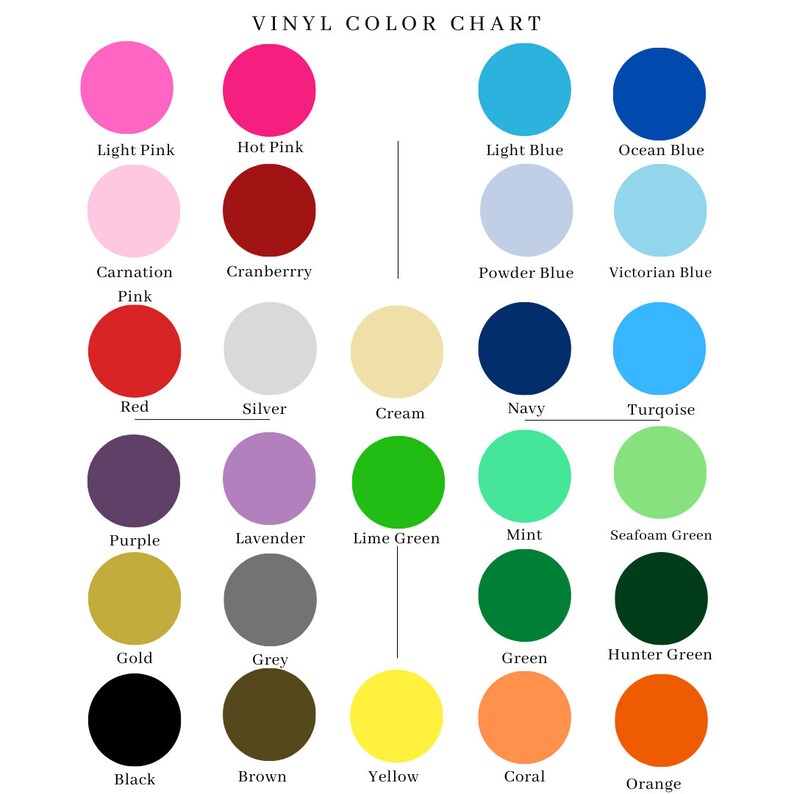 May include: A color chart with 25 different vinyl colors. The colors are arranged in five rows of five colors each. The colors include light pink, hot pink, light blue, ocean blue, carnation pink, cranberry, powder blue, Victorian blue, red, silver, cream, navy, turquoise, purple, lavender, lime green, mint, seafoam green, gold, grey, green, hunter green, black, brown, yellow, coral, and orange.